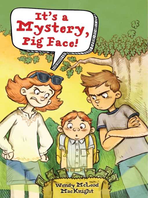 Title details for It's a Mystery, Pig Face! by Wendy McLeod MacKnight - Available